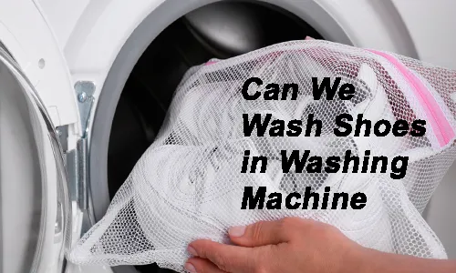 Can We Wash Shoes in Washing Machine