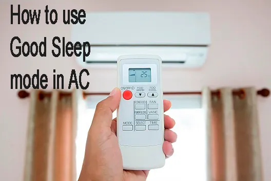 What Is Sleep Mode In Air Conditioners: Benefits and Side Effects? How to use Good Sleep mode in AC?