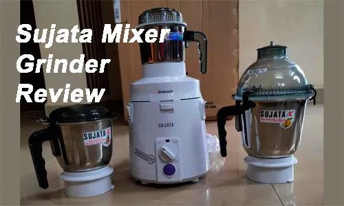 Sujata Mixer Grinder Review, Sujata Mixer Grinder Price List and Review