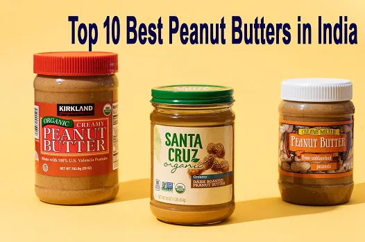 Top 10 Best Peanut Butter in India,Peanut Butter Best Brand in India